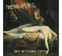 Membranes - Dark Matter / Dark Energy