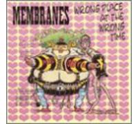 Membranes - Wrong Place At The Wrong Time (Best Of)