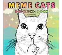 Meme Cats: Coloring Book for Adults and Teens Featuring Hilarious Internet Cat Memes with Simple and Entertaining Designs for Laughter and Relaxation: ... Relief, Fun, and Cat Lovers of All Ages