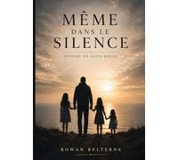 Même dans le silence: inspiré de faits réels