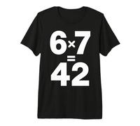 Meme di Matematica 6 7 è 42 Vita L'Universo Tutto Insegnante Maglietta Premium