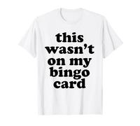 Meme Divertente Che Non Era sulla mia Carta del Bingo 2026 Maglietta