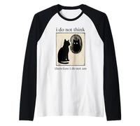Meme divertente I Do Not Think So I Do Not Am Cat Maglia con Maniche Raglan
