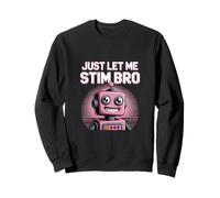 Meme divertente sui robot Fammi Stim Bro Robots Just Let Me Stim Bro Felpa
