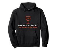 Meme Divertente Vino - Life Is Short To Drink Bad Wine Felpa con Cappuccio