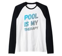 Meme Divertenti della Piscina per nuotatori Gli Amanti della Piscina La Piscina è la mia Terapia Maglia con Maniche Raglan
