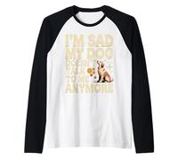Meme Divertenti per Gli Amanti dei Cani Sono Triste Che Il Mio Cane Non Mi Parla Maglia con Maniche Raglan
