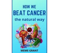 Meme Grant How We Beat Cancer (Tascabile)