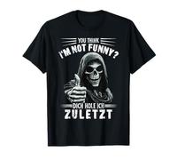 Meme Grim Reaper You Think I'm Not Funny? You're Dead Wrong Maglietta