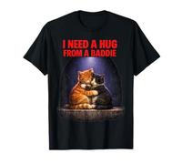 Meme «Ho Bisogno di Un Abbraccio da Un Cattivo» Funny Hugging Cats Kitten Maglietta