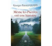 Même les pierres ont une histoire