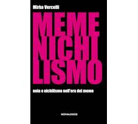 Memenichilismo. Noia e nichilismo nell'era dei meme