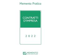 Memento pratico. Contratti d'impresa 2022