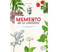Memento de la cueillette: Les 60 plantes sauvages à connaître: 31636