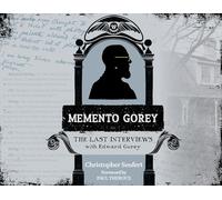 Memento Gorey: The Last Interviews with Edward Gorey