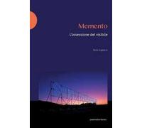Memento. L'ossessione del visibile-The obsession with the visibile. Ediz. bilingue