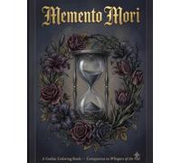 Memento Mori: A Gothic Coloring Book of Shadows, Symbols & Quiet Remembrance