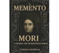 Memento Mori: A Journal for the Beautifully Mortal