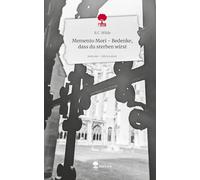 Memento Mori - Bedenke, dass du sterben wirst. Life is a Story - story.one