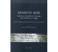 Memento mori. Il genere macabro in Europa dal Medioevo a oggi.