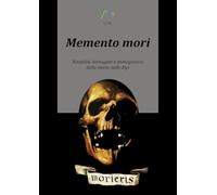 Memento mori. Ritualità, immagine e immaginario della morte nelle alpi
