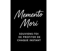 Memento Mori: Souviens-toi de profiter de chaque instant