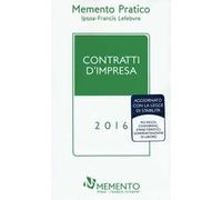 Memento Pratico. Contratti d'impresa 2016