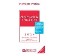 Memento pratico. Crisi d'impresa e fallimento 2024