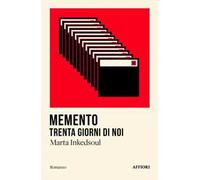 Memento. Trenta giorni di noi