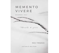 Memento vivere. Ricorda, vivi. Momenti di poesia