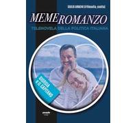 Memeromanzo. Telenovela della politica italiana