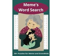 Meme's Word Search Puzzle Book: Word Searches with Easy to Read Print about Meme, Grandkids and More / 6x9 inches, 110 pages / 50+ Puzzles ... Gifts ... Holidays, Vacation, or Just Making Memories!