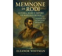 Memnone di Rodi: Guerra, mare e impero: un manuale critico