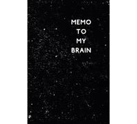 Memo to My Brain: Perfect Notebook for Ideas, To-Dos, and Reminders: Keep Track of All Your Brilliant Thoughts in One Place