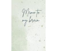 Memo to My Brain: Perfect Notebook for Ideas, To-Dos, and Reminders: Keep Track of All Your Brilliant Thoughts in One Place
