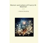 Memoir and Letters of Francis W. Newman