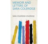Memoir and Letters of Sara Coleridge