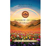 Memoir of a Psychiatrist: RAINBOW OF LIFE: My Residency Days