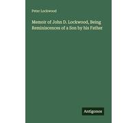 Memoir of John D. Lockwood, Being Reminiscences of a Son by his Father