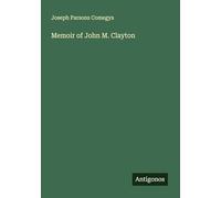 Memoir of John M. Clayton