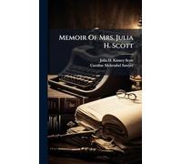 Memoir Of Mrs. Julia H. Scott