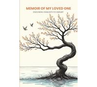 Memoir Of My Loved One…: Enduring Insights to Impart