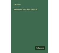 Memoir of Rev. Henry Bacon