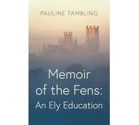 Memoir of the Fens: An Ely Education