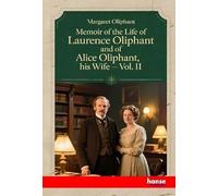 Memoir of the Life of Laurence Oliphant and of Alice Oliphant, his Wife: Vol. II