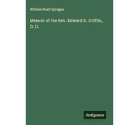 Memoir of the Rev. Edward D. Griffin, D. D.