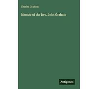 Memoir of the Rev. John Graham