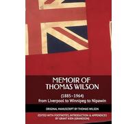 Memoir of Thomas Wilson (1885-1964): From Liverpool to Winnipeg to Nipawin