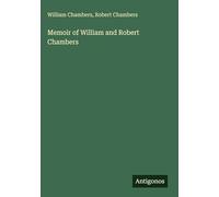 Memoir of William and Robert Chambers