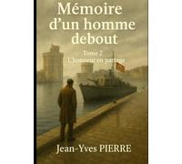 Mémoire d’un homme debout: Tome 2 L’honneur en partage